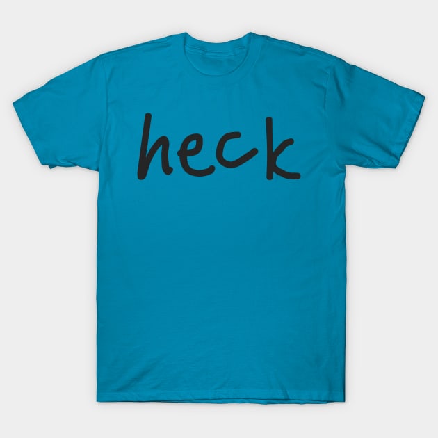 heck T-Shirt by Way of the Road